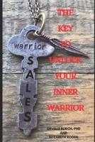 The Key To Unlock Your Warrior Power 1985898845 Book Cover