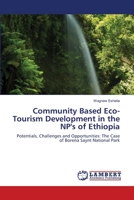 Community Based Eco-Tourism Development in the NP's of Ethiopia: Potentials, Challenges and Opportunities: The Case of Borena Saynt National Park 3659349615 Book Cover