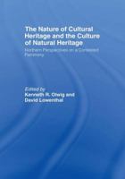 The Nature of Cultural Heritage, and the Culture of Natural Heritage 1138976822 Book Cover