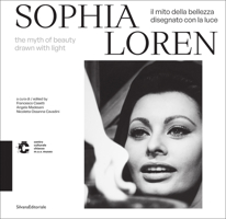 Sophia Loren: The Myth of Beauty Drawn with Light 8836663281 Book Cover