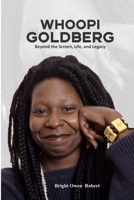 Whoopi Goldberg: Beyond the Screen, Life, and Legacy B0CV4MD35L Book Cover