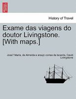 Exame das viagens do doutor Livingstone. [With maps.] 1241342954 Book Cover