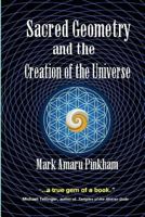 Sacred Geometry and the Creation of the Universe 1643704737 Book Cover