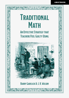 Traditional Math: An effective strategy that teachers feel guilty using 1915261546 Book Cover