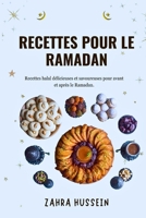 Recettes Pour Le Ramadan: Recettes halal délicieuses et savoureuses pour avant et après le Ramadan. (French Edition) B0CWP9NJNP Book Cover