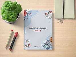 Medication Tracker Log Book: For Seniors, Caregivers, Kids & Adults B0FGDGXTWM Book Cover