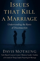 Issues That Kill a Marriage: Understanding the Roots of Disconnection 1049208471 Book Cover