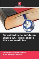 Os cuidados de saúde no século XXI: legislação e ética na medicina (Portuguese Edition) 6630145437 Book Cover