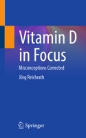 Vitamin D in Focus: Misconceptions Corrected 3662713403 Book Cover