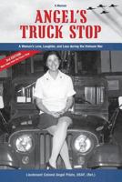 Angel's Truck Stop: A Woman's Love, Laughter, and Loss During the Vietnam War 0983210845 Book Cover