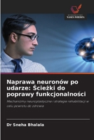 Naprawa neuronów po udarze: Sciezki do poprawy funkcjonalnosci (Polish Edition) 6209537324 Book Cover
