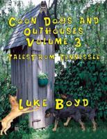 Coon Dogs and Outhouses Volume 3 Tales from Tennessee 1590950747 Book Cover