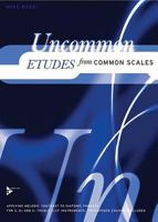 Uncommon Etudes from Common Scales, Vol 1: For Treble Clef Instruments (C, B-Flat, E-Flat) 3892210837 Book Cover