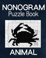 Nonogram Puzzle Book Animal: Hanjie Picross Griddlers Puzzle Book | 45 Puzzles | Cool christmas gift or birthday present for mathematics lovers B08C8Z8PP4 Book Cover