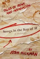 Songs In The Key Of H: Tales Of Irony & Insinuation B09Y6BL6DS Book Cover