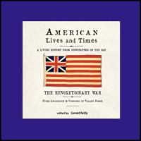 American Lives and Times: The Revolutionary War - From Lexington & Concord to Valley Forge 098927537X Book Cover