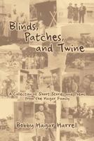 Blinds, Patches and Twine: A Collection of Short Stories and Poems from the Hagar Family 1618973495 Book Cover