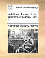 Imitations of some of the epigrams of Martial. Part II. 1170140394 Book Cover
