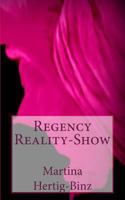 Regency Reality-Show 1490455639 Book Cover