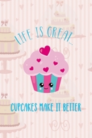 Life Is Great... Cupcakes Make It Better: Cupcakes Notebook Journal Composition Blank Lined Diary Notepad 120 Pages Paperback Cake 1688263632 Book Cover