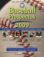 Baseball Prospectus 2009: The Essential Guide to the 2009 Baseball Season (Baseball Prospectus) 0452290112 Book Cover