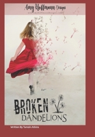 Broken Dandelions: A Drama/Thriller about Finding Out Who You Really Are. 0620758198 Book Cover