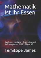 Mathematik Ist Ihr Essen: Das Essen von James Anwendung auf Gleichungen auf SURDS (Band 2) B08R9Y17T4 Book Cover