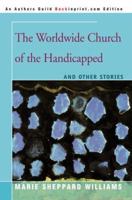The Worldwide Church of the Handicapped 0595378730 Book Cover