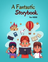 A Fantastic Storybook for Kids: Amazing Storybook for Children Stories with beautiful images Fairy-tales for kids creativity and imagination 1803891165 Book Cover