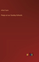 Peeps at our Sunday-Schools 3368849387 Book Cover