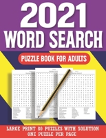 2021 Word Search Puzzle Book For Adults: Brain Games for Seniors Adults Women and Puzzle Fans With Solutions B08RR5Y8WJ Book Cover