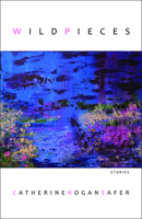 Wild pieces: stories 1771030712 Book Cover