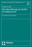 Die Verwaltung Von Kultur Im V?lkerrecht : Eine Postkoloniale Geschichte 3848753758 Book Cover