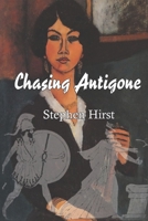 Chasing Antigone 0692370250 Book Cover