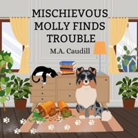 Mischievous Molly Finds Trouble B0FRZN8W7B Book Cover