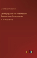 Galerie populaire des contemporains illustres, par un homme de rien: M. de Chateaubriand (French Edition) 3385086922 Book Cover