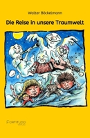 Die Reise in unsere Traumwelt B0CHL1KLYY Book Cover
