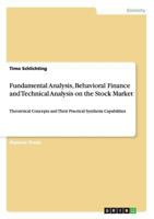 Fundamental Analysis, Behavioral Finance and Technical Analysis on the Stock Market: Theoretical Concepts and Their Practical Synthesis Capabilities 3640377826 Book Cover