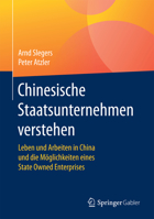 Chinesische Staatsunternehmen Verstehen: Leben Und Arbeiten in China Und Die M�glichkeiten Eines State Owned Enterprises 3658143843 Book Cover