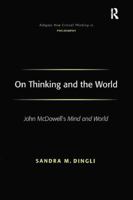 On Thinking And the World: John Mc'Dowells Mind And World 1138275662 Book Cover