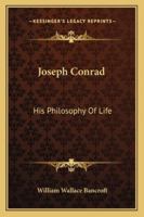 Joseph Conrad: His Philosophy Of Life 1163187836 Book Cover