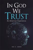 In God We Trust: An American Experience 1543442358 Book Cover