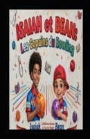 Isaiah et Bean: Los Copains du Bowling (Stories of Grenada Terrace) (French Edition) B0GXRLP9HY Book Cover