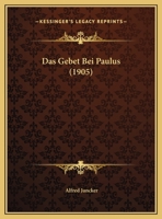 Das Gebet Bei Paulus (1905) 1149720727 Book Cover