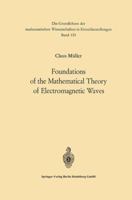 Foundations of the Mathematical Theory of Electromagnetic Waves 3662117754 Book Cover