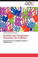 Análisis del Programa Escuelas de Calidad: Nuevas formas de gestión escolar e institucional 3845492805 Book Cover