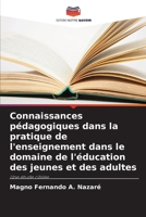 Connaissances pédagogiques dans la pratique de l'enseignement dans le domaine de l'éducation des jeunes et des adultes: Une étude ciblée (French Edition) 6208721296 Book Cover