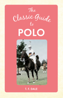 The Classic Guide to Polo 1445648660 Book Cover