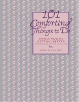 101 Comforting Things to Do While You're Getting Better 1620458179 Book Cover