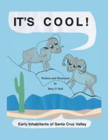 It's Cool!: Early Inhabitants of Santa Cruz Valley 1412001781 Book Cover